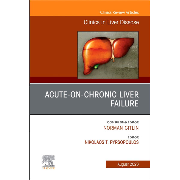Acute-on-Chronic Liver Failure, An Issue of Clinics in Liver Disease Γαστρεντερολογία