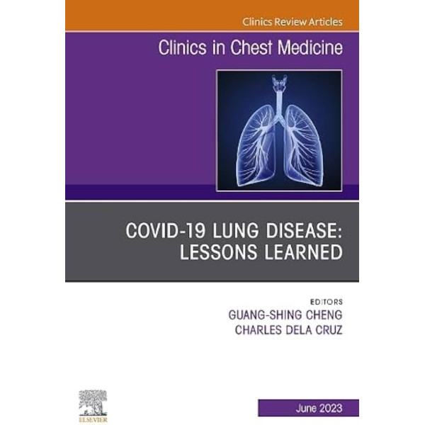 COVID-19 lung disease: Lessons Learned, An Issue of Clinics in Chest Medicine Πνευμονολογία