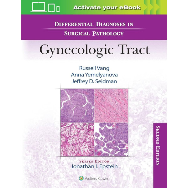 Differential Diagnoses in Surgical Pathology: Gynecologic Tract Second edition Παθολογοανατομία