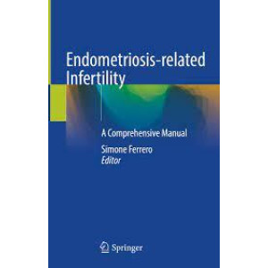 Endometriosis-related Infertility A Comprehensive Manual Μαιευτική-Γυναικολογία
