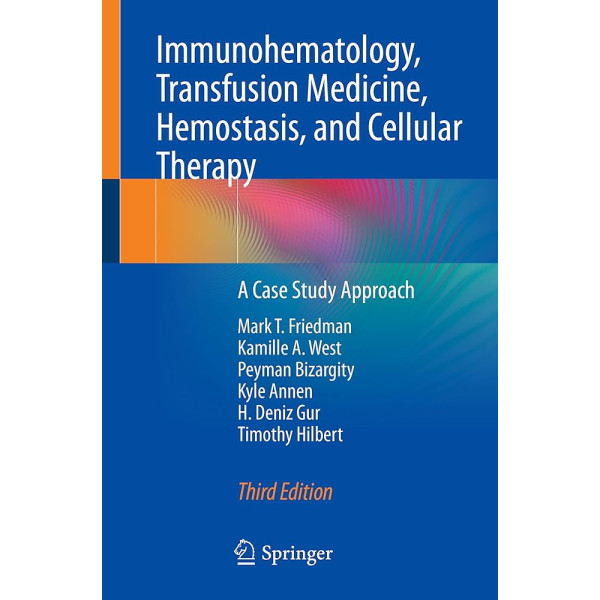 Immunohematology, Transfusion Medicine, Hemostasis, and Cellular Therapy A Case Study Approach Αιματολογία