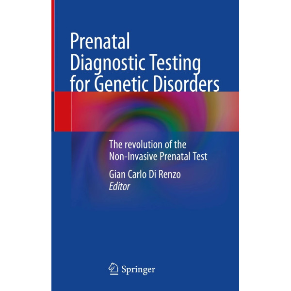 Prenatal Diagnostic Testing for Genetic Disorders: The revolution of the Non-Invasive Prenatal Test Μαιευτική-Γυναικολογία