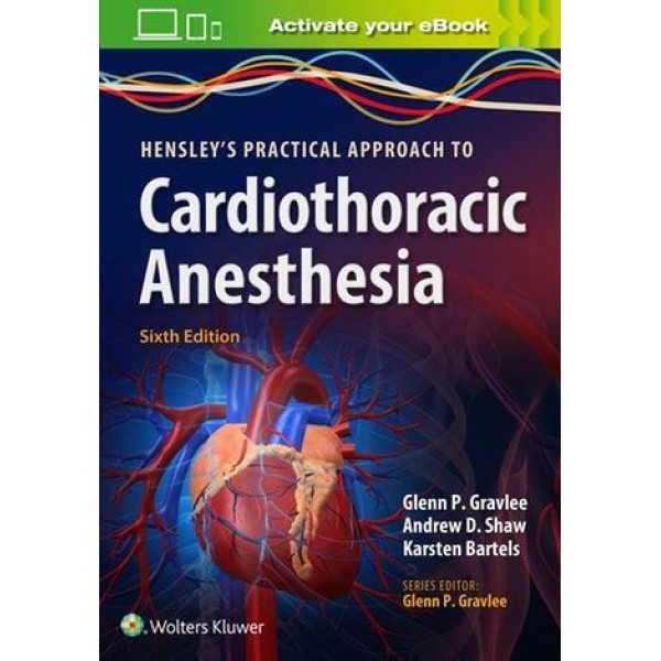 Hensley's Practical Approach to Cardiothoracic Anesthesia Αναισθησιολογία