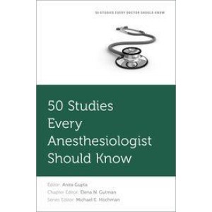 50 Studies Every Anesthesiologist Should Know Αναισθησιολογία