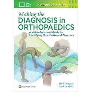 Making the Diagnosis in Orthopaedics: A Multimedia Guide Ορθοπεδική