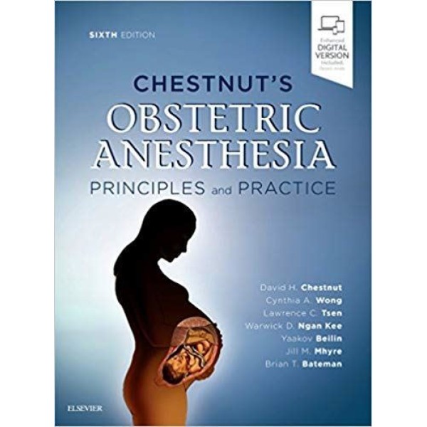 Chestnut's Obstetric Anesthesia: Principles and Practice Αναισθησιολογία