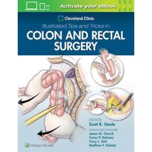 Cleveland Clinic Illustrated Tips and Tricks in Colon and Rectal Surgery Χειρουργική