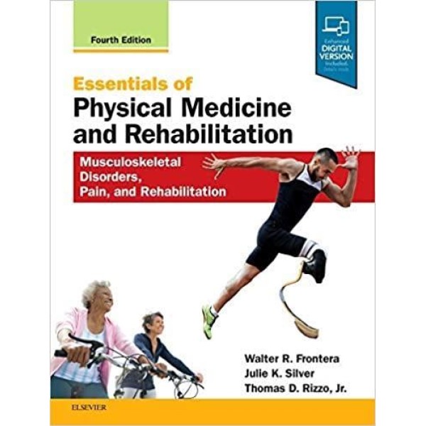 Essentials of Physical Medicine and Rehabilitation, Musculoskeletal Disorders, Pain, and Rehabilitation Φυσική Ιατρική - Αποκατάσταση