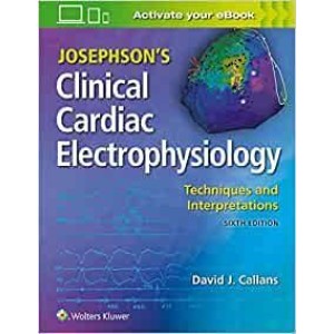 Josephson's Clinical Cardiac Electrophysiology Techniques and Interpretations Καρδιολογία