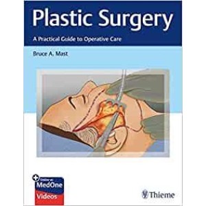 Plastic Surgery: A Practical Guide to Operative Care Πλαστική Χειρουργική