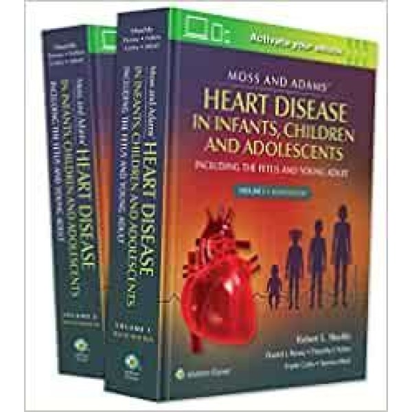 παιδιατρικη - Moss & Adams' Heart Disease in infants, Children, and Adolescents Including the Fetus and Young Adult Παιδιατρική