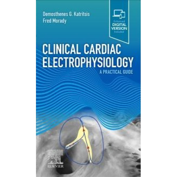 Clinical Cardiac Electrophysiology,  A Practical Guide Καρδιολογία
