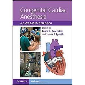 Congenital Cardiac Anesthesia A Case-based Approach Αναισθησιολογία