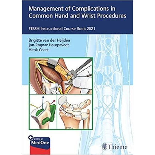 Management of Complications in Common Hand and Wrist Procedures FESSH Instructional Course Book 2021 Ορθοπεδική