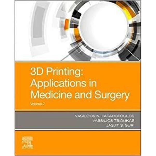 3D Printing: Applications in Medicine and Surgery Volume 2 Ορθοπεδική
