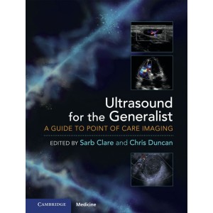Ultrasound for the Generalist A Guide to Point of Care Imaging with Online Resource Αναισθησιολογία