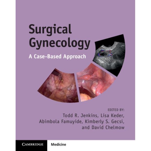 Surgical Gynecology A Case-Based Approach Μαιευτική-Γυναικολογία