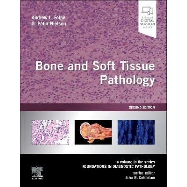 παθολογοανατομια - Bone and Soft Tissue Pathology, 2nd Edition A volume in the series Foundations in Diagnostic Pathology Παθολογοανατομία