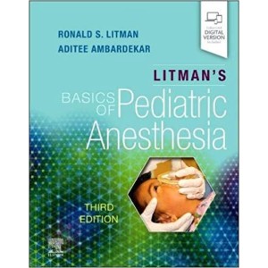 παιδιατρικη - Litman's Basics of Pediatric Anesthesia, 3rd Edition Αναισθησιολογία