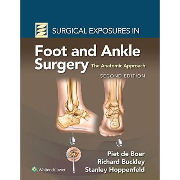 Surgical Exposures in Foot and Ankle Surgery: The Anatomic Approach Ορθοπεδική